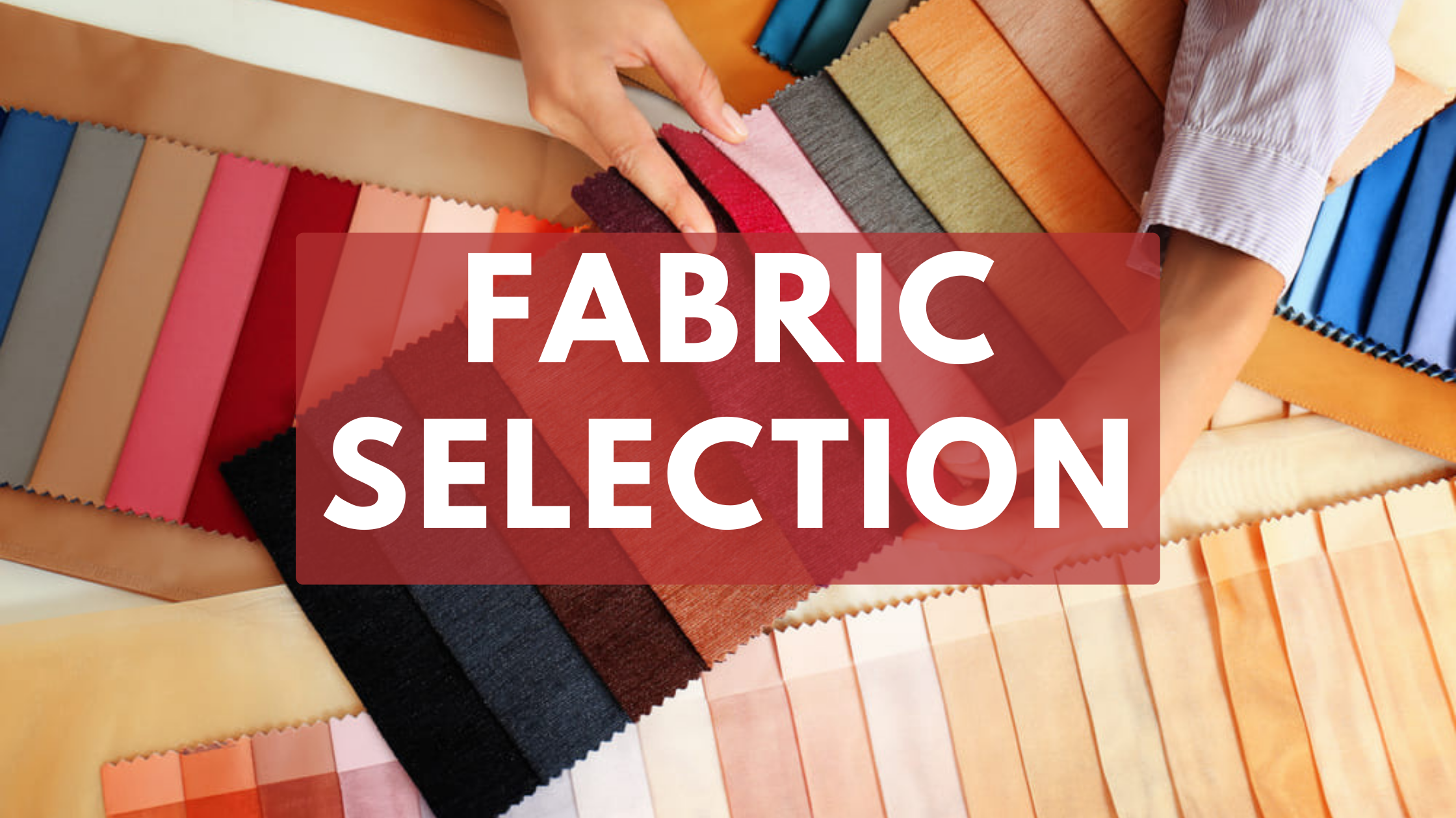 Selection of Fabric